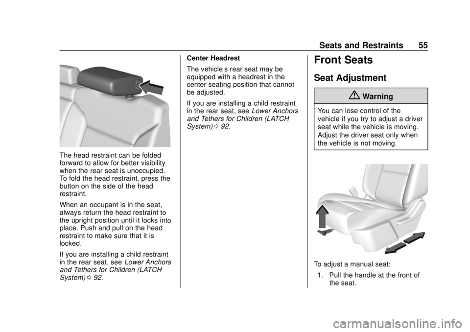 CHEVROLET SILVERADO 1500 2020 Owners Manual Chevrolet Silverado Owner Manual (GMNA-Localizing-U.S./Canada/Mexico-
13337620) - 2020 - CRC - 4/2/19
Seats and Restraints 55
The head restraint can be folded
forward to allow for better visibility
wh CHEVROLET SILVERADO 1500 2020 Owners Manual Chevrolet Silverado Owner Manual (GMNA-Localizing-U.S./Canada/Mexico-
13337620) - 2020 - CRC - 4/2/19
Seats and Restraints 55
The head restraint can be folded
forward to allow for better visibility
wh