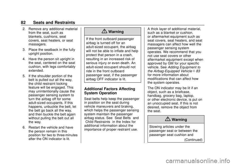 CHEVROLET SILVERADO 1500 2020 Owners Manual Chevrolet Silverado Owner Manual (GMNA-Localizing-U.S./Canada/Mexico-
13337620) - 2020 - CRC - 4/2/19
82 Seats and Restraints
2. Remove any additional materialfrom the seat, such as
blankets, cushions CHEVROLET SILVERADO 1500 2020 Owners Manual Chevrolet Silverado Owner Manual (GMNA-Localizing-U.S./Canada/Mexico-
13337620) - 2020 - CRC - 4/2/19
82 Seats and Restraints
2. Remove any additional materialfrom the seat, such as
blankets, cushions