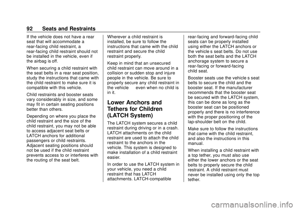 CHEVROLET SILVERADO 1500 2020 Owners Manual Chevrolet Silverado Owner Manual (GMNA-Localizing-U.S./Canada/Mexico-
13337620) - 2020 - CRC - 4/2/19
92 Seats and Restraints
If the vehicle does not have a rear
seat that will accommodate a
rear-faci CHEVROLET SILVERADO 1500 2020 Owners Manual Chevrolet Silverado Owner Manual (GMNA-Localizing-U.S./Canada/Mexico-
13337620) - 2020 - CRC - 4/2/19
92 Seats and Restraints
If the vehicle does not have a rear
seat that will accommodate a
rear-faci