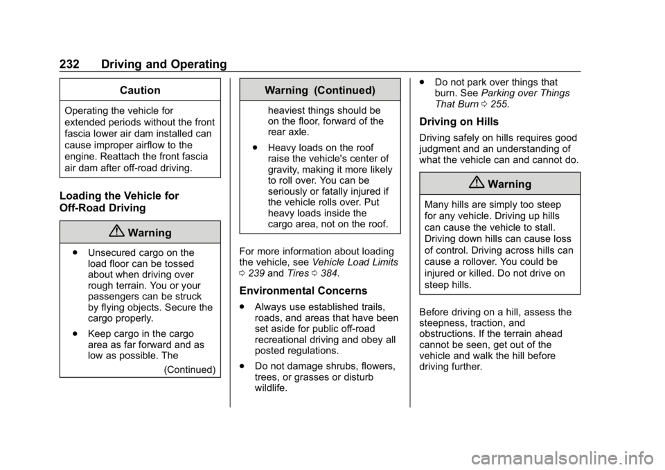CHEVROLET SILVERADO 1500 2018  Owners Manual Chevrolet Silverado Owner Manual (GMNA-Localizing-U.S./Canada/Mexico-
11349200) - 2018 - CRC - 2/27/18
232 Driving and Operating
Caution
Operating the vehicle for
extended periods without the front
fa