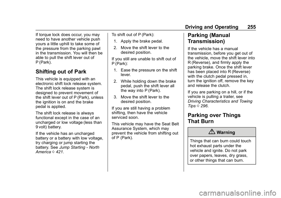 CHEVROLET SILVERADO 1500 2018  Owners Manual Chevrolet Silverado Owner Manual (GMNA-Localizing-U.S./Canada/Mexico-
11349200) - 2018 - CRC - 2/27/18
Driving and Operating 255
If torque lock does occur, you may
need to have another vehicle push
yo