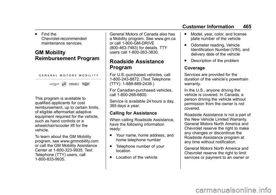 CHEVROLET SILVERADO 1500 2018  Owners Manual Chevrolet Silverado Owner Manual (GMNA-Localizing-U.S./Canada/Mexico-
11349200) - 2018 - CRC - 2/27/18
Customer Information 465
.Find the
Chevrolet-recommended
maintenance services.
GM Mobility
Reimbu