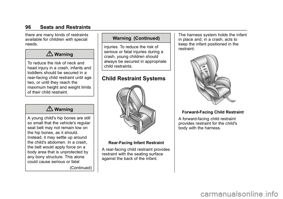 CHEVROLET SILVERADO 1500 2018  Owners Manual Chevrolet Silverado Owner Manual (GMNA-Localizing-U.S./Canada/Mexico-
11349200) - 2018 - CRC - 2/27/18
96 Seats and Restraints
there are many kinds of restraints
available for children with special
ne