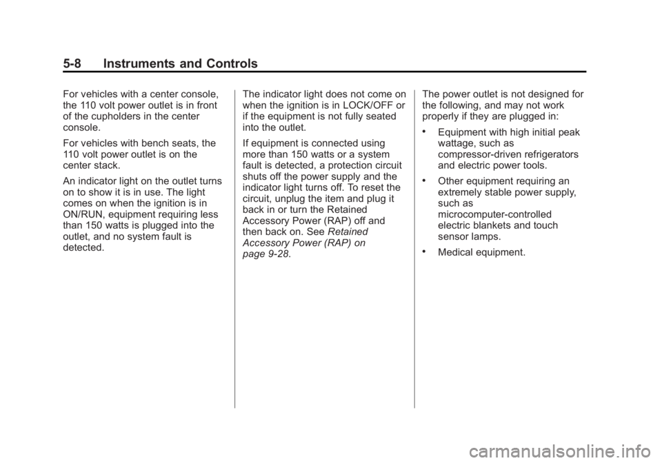 CHEVROLET SILVERADO 1500 2015  Owners Manual Black plate (8,1)Chevrolet 2015i Silverado Owner Manual (GMNA-Localizing-U.S./Canada/
Mexico-8425172) - 2015 - CRC - 6/20/14
5-8 Instruments and Controls
For vehicles with a center console,
the 110 vo