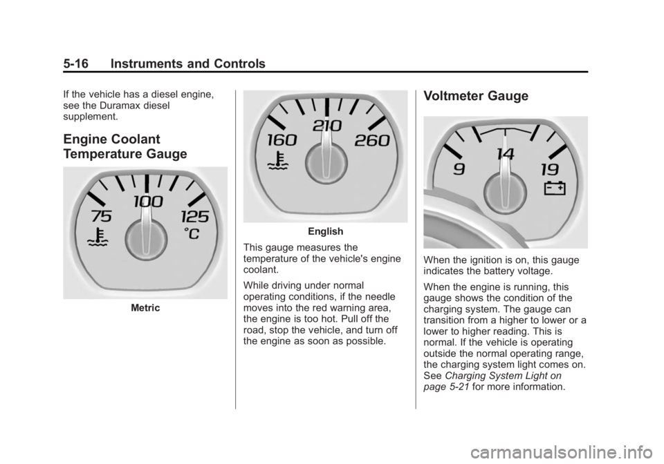CHEVROLET SILVERADO 1500 2015  Owners Manual Black plate (16,1)Chevrolet 2015i Silverado Owner Manual (GMNA-Localizing-U.S./Canada/
Mexico-8425172) - 2015 - CRC - 6/20/14
5-16 Instruments and Controls
If the vehicle has a diesel engine,
see the 