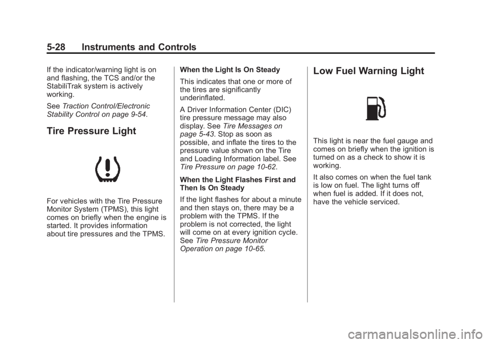 CHEVROLET SILVERADO 1500 2015  Owners Manual Black plate (28,1)Chevrolet 2015i Silverado Owner Manual (GMNA-Localizing-U.S./Canada/
Mexico-8425172) - 2015 - CRC - 6/20/14
5-28 Instruments and Controls
If the indicator/warning light is on
and fla