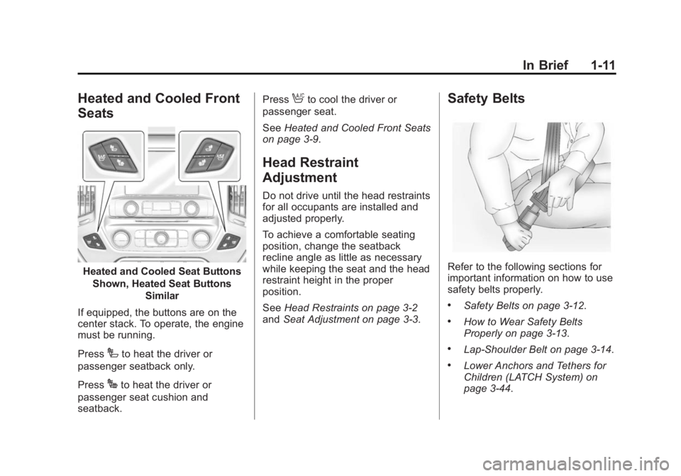 CHEVROLET SILVERADO 1500 2015  Owners Manual Black plate (11,1)Chevrolet 2015i Silverado Owner Manual (GMNA-Localizing-U.S./Canada/
Mexico-8425172) - 2015 - CRC - 6/20/14
In Brief 1-11
Heated and Cooled Front
Seats
Heated and Cooled Seat Buttons