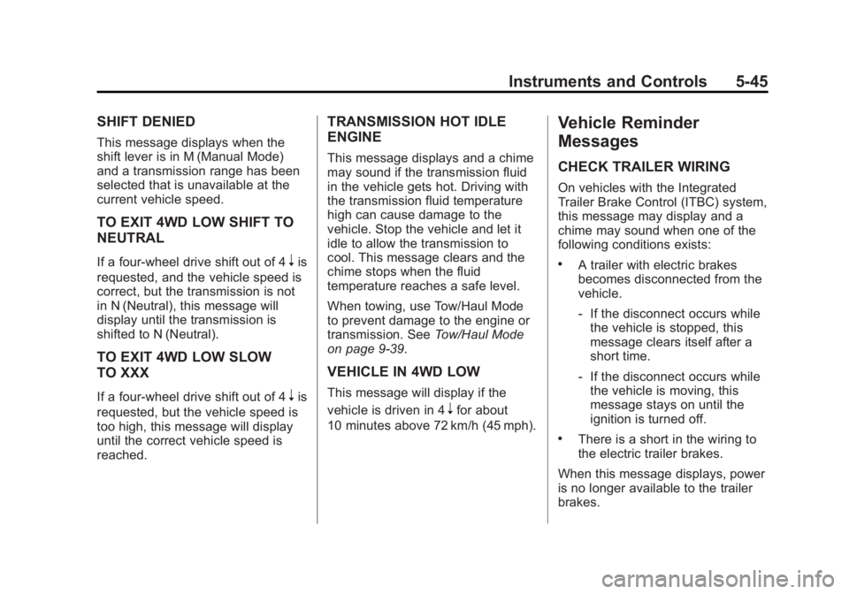 CHEVROLET SILVERADO 1500 2015  Owners Manual Black plate (45,1)Chevrolet 2015i Silverado Owner Manual (GMNA-Localizing-U.S./Canada/
Mexico-8425172) - 2015 - CRC - 6/20/14
Instruments and Controls 5-45
SHIFT DENIED
This message displays when the
