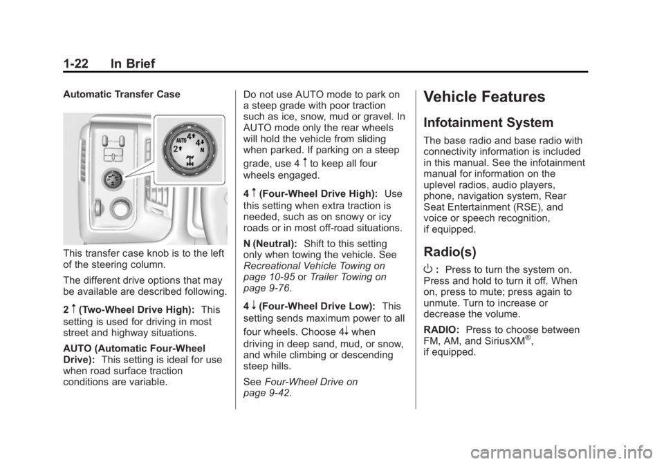 CHEVROLET SILVERADO 1500 2015  Owners Manual Black plate (22,1)Chevrolet 2015i Silverado Owner Manual (GMNA-Localizing-U.S./Canada/
Mexico-8425172) - 2015 - CRC - 6/20/14
1-22 In Brief
Automatic Transfer Case
This transfer case knob is to the le