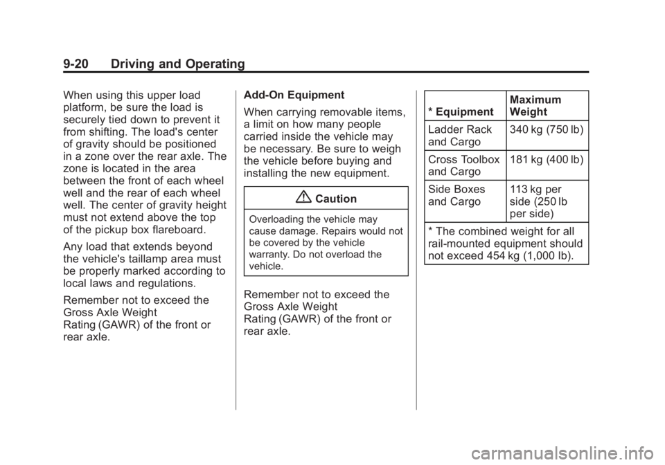 CHEVROLET SILVERADO 1500 2015  Owners Manual Black plate (20,1)Chevrolet 2015i Silverado Owner Manual (GMNA-Localizing-U.S./Canada/
Mexico-8425172) - 2015 - CRC - 6/20/14
9-20 Driving and Operating
When using this upper load
platform, be sure th