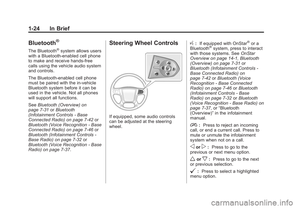 CHEVROLET SILVERADO 1500 2015  Owners Manual Black plate (24,1)Chevrolet 2015i Silverado Owner Manual (GMNA-Localizing-U.S./Canada/
Mexico-8425172) - 2015 - CRC - 6/20/14
1-24 In Brief
Bluetooth®
The Bluetooth®system allows users
with a Blueto