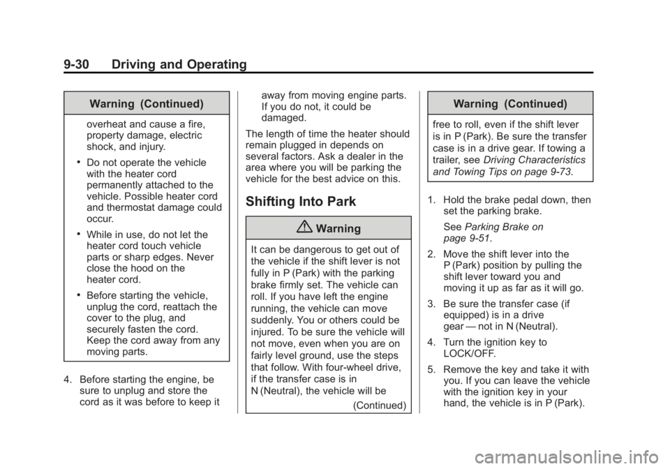 CHEVROLET SILVERADO 1500 2015  Owners Manual Black plate (30,1)Chevrolet 2015i Silverado Owner Manual (GMNA-Localizing-U.S./Canada/
Mexico-8425172) - 2015 - CRC - 6/20/14
9-30 Driving and Operating
Warning (Continued)
overheat and cause a fire,
