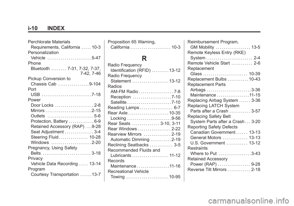 CHEVROLET SILVERADO 1500 2015  Owners Manual Black plate (10,1)Chevrolet 2015i Silverado Owner Manual (GMNA-Localizing-U.S./Canada/
Mexico-8425172) - 2015 - CRC - 6/20/14
i-10 INDEX
Perchlorate MaterialsRequirements, California . . . . . 10-3
Pe
