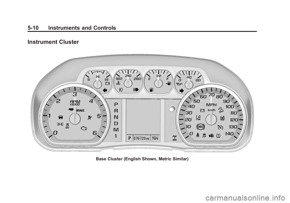 CHEVROLET SILVERADO 1500 2014  Owners Manual Black plate (10,1)Chevrolet Silverado Owner Manual (GMNA-Localizing-U.S./Canada/Mexico-
5853506) - 2014 - CRC 3rd Edition - 8/28/13
5-10 Instruments and Controls
Instrument Cluster
Base Cluster (Engli