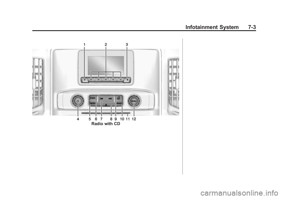 CHEVROLET SILVERADO 1500 2014  Owners Manual Black plate (3,1)Chevrolet Silverado Owner Manual (GMNA-Localizing-U.S./Canada/Mexico-
5853506) - 2014 - CRC 3rd Edition - 8/28/13
Infotainment System 7-3
Radio with CD 