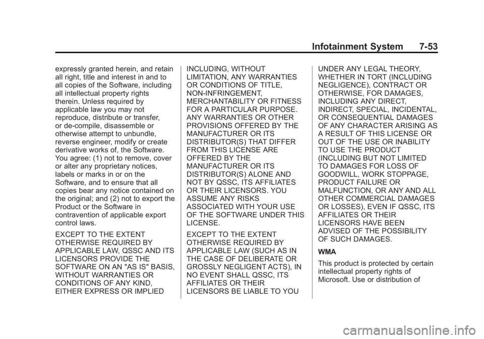 CHEVROLET SILVERADO 1500 2014 Owners Manual Black plate (53,1)Chevrolet Silverado Owner Manual (GMNA-Localizing-U.S./Canada/Mexico-
5853506) - 2014 - CRC 3rd Edition - 8/28/13
Infotainment System 7-53
expressly granted herein, and retain
all ri CHEVROLET SILVERADO 1500 2014 Owners Manual Black plate (53,1)Chevrolet Silverado Owner Manual (GMNA-Localizing-U.S./Canada/Mexico-
5853506) - 2014 - CRC 3rd Edition - 8/28/13
Infotainment System 7-53
expressly granted herein, and retain
all ri