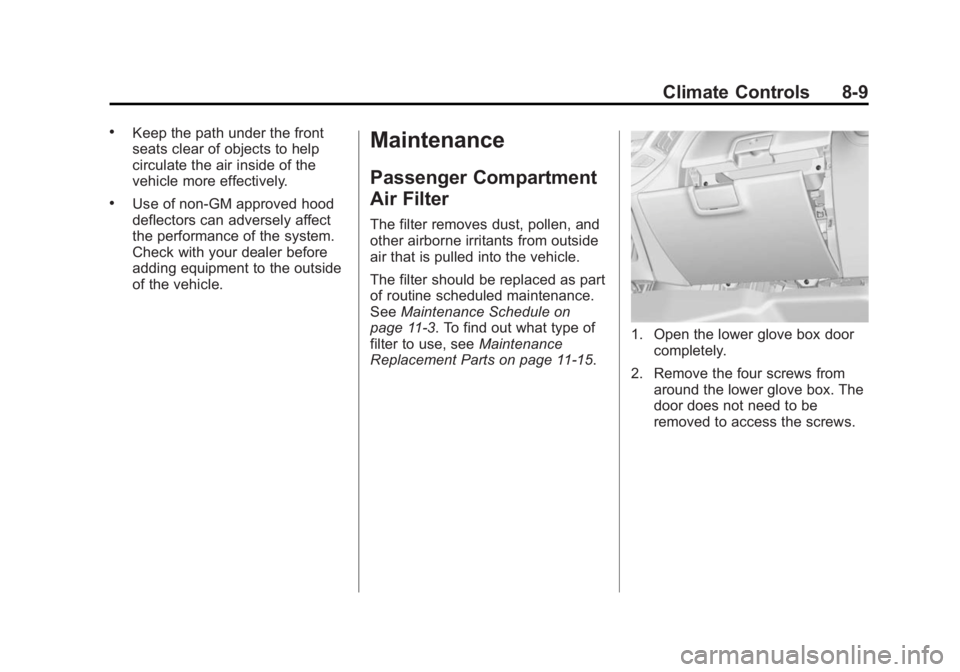 CHEVROLET SILVERADO 1500 2014  Owners Manual Black plate (9,1)Chevrolet Silverado Owner Manual (GMNA-Localizing-U.S./Canada/Mexico-
5853506) - 2014 - CRC 3rd Edition - 8/29/13
Climate Controls 8-9
.Keep the path under the front
seats clear of ob