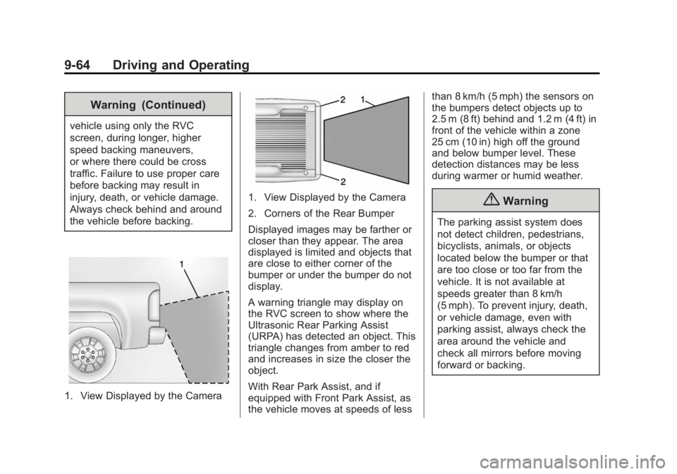 CHEVROLET SILVERADO 1500 2014 Owners Manual Black plate (64,1)Chevrolet Silverado Owner Manual (GMNA-Localizing-U.S./Canada/Mexico-
5853506) - 2014 - CRC 3rd Edition - 8/28/13
9-64 Driving and Operating
Warning (Continued)
vehicle using only th CHEVROLET SILVERADO 1500 2014 Owners Manual Black plate (64,1)Chevrolet Silverado Owner Manual (GMNA-Localizing-U.S./Canada/Mexico-
5853506) - 2014 - CRC 3rd Edition - 8/28/13
9-64 Driving and Operating
Warning (Continued)
vehicle using only th