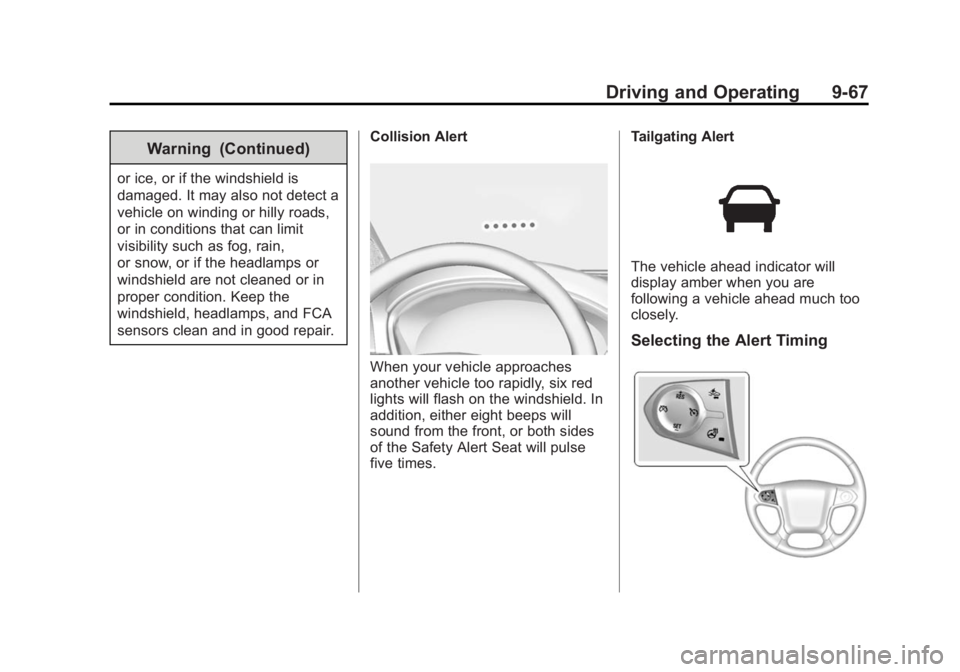 CHEVROLET SILVERADO 1500 2014  Owners Manual Black plate (67,1)Chevrolet Silverado Owner Manual (GMNA-Localizing-U.S./Canada/Mexico-
5853506) - 2014 - CRC 3rd Edition - 8/28/13
Driving and Operating 9-67
Warning (Continued)
or ice, or if the win