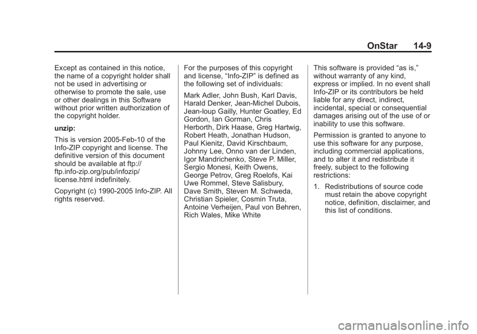 CHEVROLET SILVERADO 1500 2014 Owners Manual Black plate (9,1)Chevrolet Silverado Owner Manual (GMNA-Localizing-U.S./Canada/Mexico-
5853506) - 2014 - CRC 3rd Edition - 8/29/13
OnStar 14-9
Except as contained in this notice,
the name of a copyrig CHEVROLET SILVERADO 1500 2014 Owners Manual Black plate (9,1)Chevrolet Silverado Owner Manual (GMNA-Localizing-U.S./Canada/Mexico-
5853506) - 2014 - CRC 3rd Edition - 8/29/13
OnStar 14-9
Except as contained in this notice,
the name of a copyrig