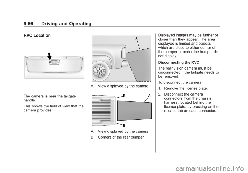 CHEVROLET SILVERADO 1500 2013  Owners Manual Black plate (66,1)Chevrolet Silverado Owner Manual - 2013 - crc2 - 8/13/12
9-66 Driving and Operating
RVC Location
The camera is near the tailgate
handle.
This shows the field of view that the
camera 