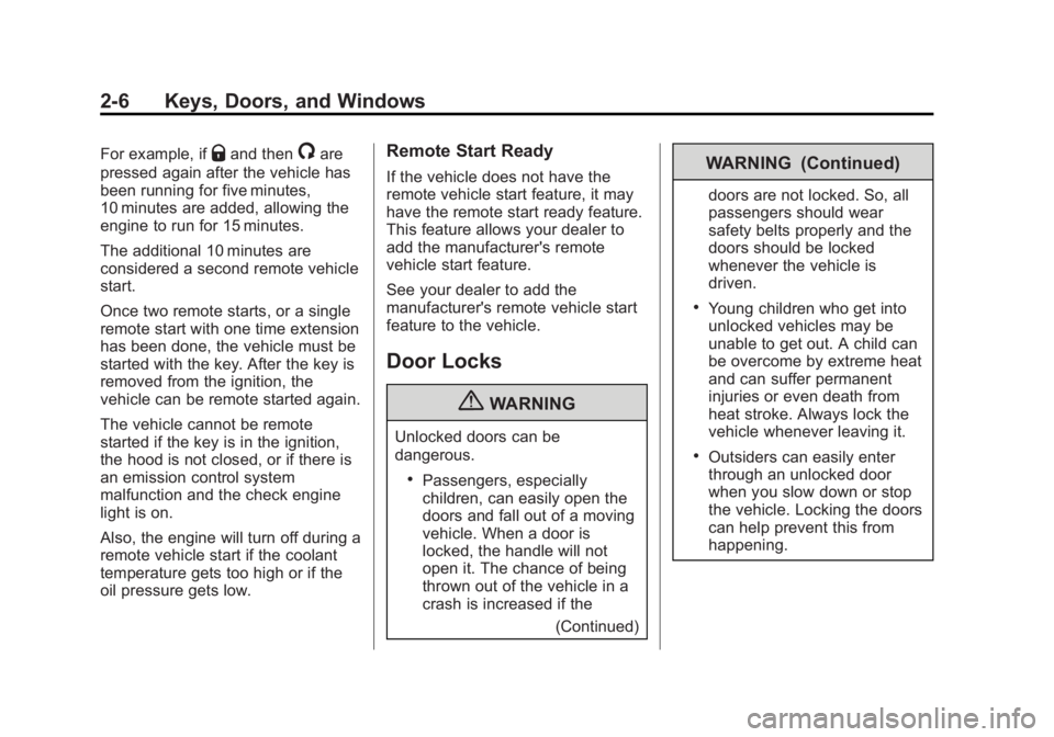 CHEVROLET SILVERADO 1500 2013  Owners Manual Black plate (6,1)Chevrolet Silverado Owner Manual - 2013 - crc2 - 8/13/12
2-6 Keys, Doors, and Windows
For example, ifQand then/are
pressed again after the vehicle has
been running for five minutes,
1