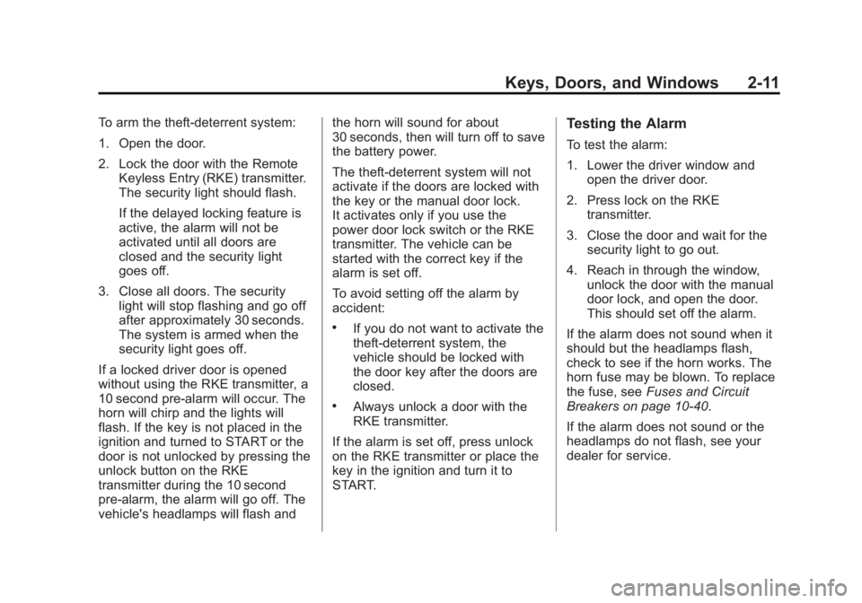 CHEVROLET SILVERADO 1500 2013  Owners Manual Black plate (11,1)Chevrolet Silverado Owner Manual - 2013 - crc2 - 8/13/12
Keys, Doors, and Windows 2-11
To arm the theft-deterrent system:
1. Open the door.
2. Lock the door with the RemoteKeyless En