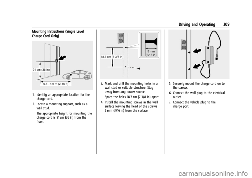 CHEVROLET BOLT EV 2023  Owners Manual Chevrolet BOLT EV Owner Manual (GMNA-Localizing-U.S./Canada-
16404388) - 2023 - CRC - 3/7/22
Driving and Operating 209
Mounting Instructions (Single Level
Charge Cord Only)
1. Identify an appropriate 