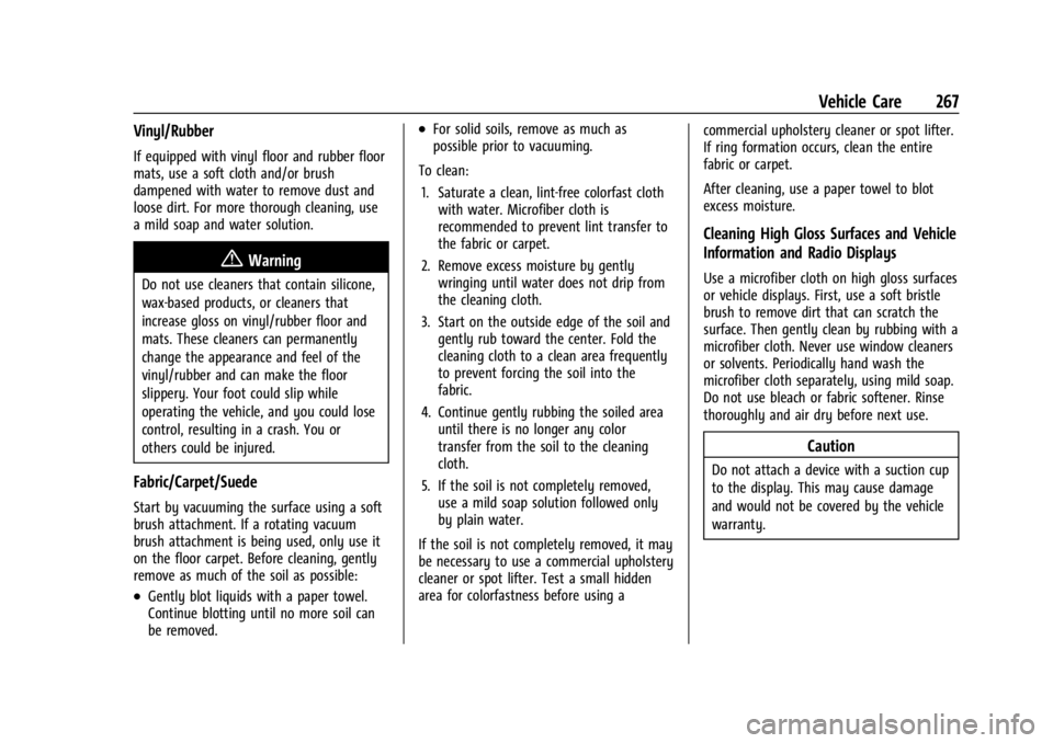 CHEVROLET BOLT EV 2023 Owners Manual Chevrolet BOLT EV Owner Manual (GMNA-Localizing-U.S./Canada-
16404388) - 2023 - CRC - 3/7/22
Vehicle Care 267
Vinyl/Rubber
If equipped with vinyl floor and rubber floor
mats, use a soft cloth and/or b CHEVROLET BOLT EV 2023 Owners Manual Chevrolet BOLT EV Owner Manual (GMNA-Localizing-U.S./Canada-
16404388) - 2023 - CRC - 3/7/22
Vehicle Care 267
Vinyl/Rubber
If equipped with vinyl floor and rubber floor
mats, use a soft cloth and/or b