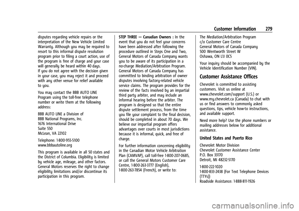 CHEVROLET BOLT EV 2023  Owners Manual Chevrolet BOLT EV Owner Manual (GMNA-Localizing-U.S./Canada-
16404388) - 2023 - CRC - 3/7/22
Customer Information 279
disputes regarding vehicle repairs or the
interpretation of the New Vehicle Limite