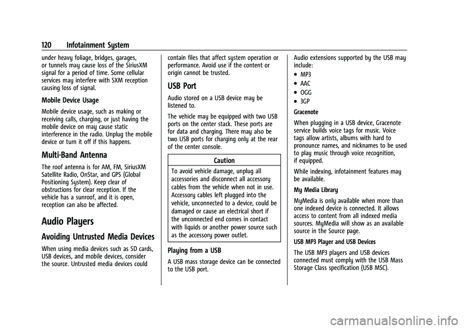 CHEVROLET BOLT EV 2022 Owners Manual Chevrolet BOLT EV Owner Manual (GMNA-Localizing-U.S./Canada-
15082216) - 2022 - CRC - 6/25/21
120 Infotainment System
under heavy foliage, bridges, garages,
or tunnels may cause loss of the SiriusXM
s CHEVROLET BOLT EV 2022 Owners Manual Chevrolet BOLT EV Owner Manual (GMNA-Localizing-U.S./Canada-
15082216) - 2022 - CRC - 6/25/21
120 Infotainment System
under heavy foliage, bridges, garages,
or tunnels may cause loss of the SiriusXM
s