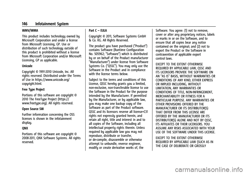 CHEVROLET BOLT EV 2022 Owners Manual Chevrolet BOLT EV Owner Manual (GMNA-Localizing-U.S./Canada-
15082216) - 2022 - CRC - 6/25/21
146 Infotainment System
WMV/WMA
This product includes technology owned by
Microsoft Corporation and under CHEVROLET BOLT EV 2022 Owners Manual Chevrolet BOLT EV Owner Manual (GMNA-Localizing-U.S./Canada-
15082216) - 2022 - CRC - 6/25/21
146 Infotainment System
WMV/WMA
This product includes technology owned by
Microsoft Corporation and under