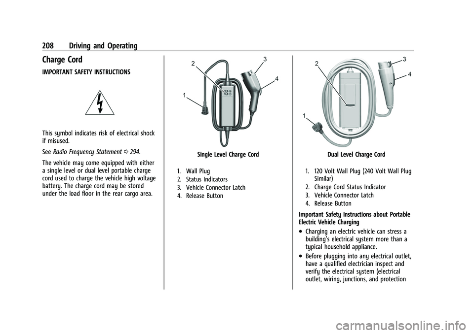 CHEVROLET BOLT EV 2022 Owners Manual Chevrolet BOLT EV Owner Manual (GMNA-Localizing-U.S./Canada-
15082216) - 2022 - CRC - 6/25/21
208 Driving and Operating
Charge Cord
IMPORTANT SAFETY INSTRUCTIONS
This symbol indicates risk of electric CHEVROLET BOLT EV 2022 Owners Manual Chevrolet BOLT EV Owner Manual (GMNA-Localizing-U.S./Canada-
15082216) - 2022 - CRC - 6/25/21
208 Driving and Operating
Charge Cord
IMPORTANT SAFETY INSTRUCTIONS
This symbol indicates risk of electric