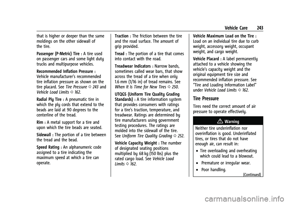CHEVROLET BOLT EV 2022 Owners Manual Chevrolet BOLT EV Owner Manual (GMNA-Localizing-U.S./Canada-
15082216) - 2022 - CRC - 6/25/21
Vehicle Care 243
that is higher or deeper than the same
moldings on the other sidewall of
the tire.
Passen CHEVROLET BOLT EV 2022 Owners Manual Chevrolet BOLT EV Owner Manual (GMNA-Localizing-U.S./Canada-
15082216) - 2022 - CRC - 6/25/21
Vehicle Care 243
that is higher or deeper than the same
moldings on the other sidewall of
the tire.
Passen