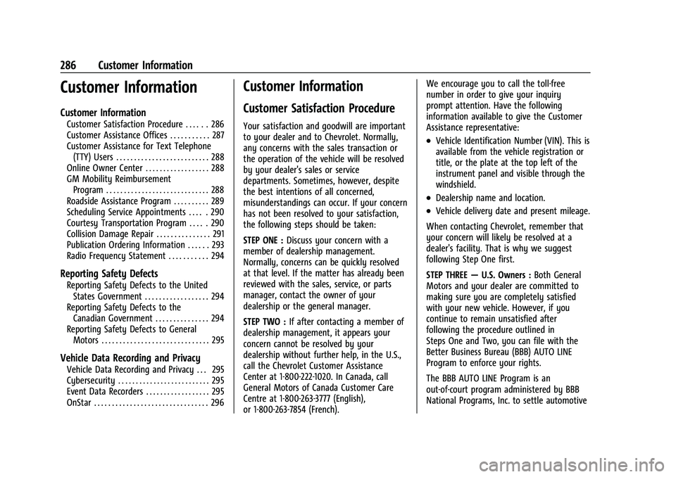 CHEVROLET BOLT EV 2022 Owners Manual Chevrolet BOLT EV Owner Manual (GMNA-Localizing-U.S./Canada-
15082216) - 2022 - CRC - 6/25/21
286 Customer Information
Customer Information
Customer Information
Customer Satisfaction Procedure . . . . CHEVROLET BOLT EV 2022 Owners Manual Chevrolet BOLT EV Owner Manual (GMNA-Localizing-U.S./Canada-
15082216) - 2022 - CRC - 6/25/21
286 Customer Information
Customer Information
Customer Information
Customer Satisfaction Procedure . . . .