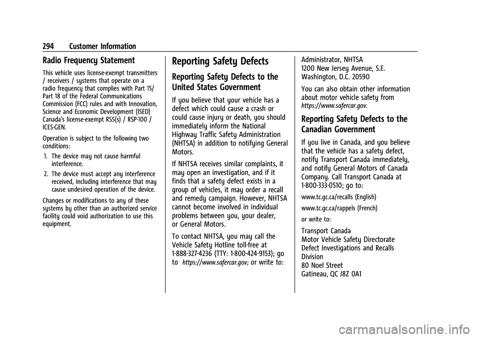 CHEVROLET BOLT EV 2022 Owners Manual Chevrolet BOLT EV Owner Manual (GMNA-Localizing-U.S./Canada-
15082216) - 2022 - CRC - 6/25/21
294 Customer Information
Radio Frequency Statement
This vehicle uses license-exempt transmitters
/ receive CHEVROLET BOLT EV 2022 Owners Manual Chevrolet BOLT EV Owner Manual (GMNA-Localizing-U.S./Canada-
15082216) - 2022 - CRC - 6/25/21
294 Customer Information
Radio Frequency Statement
This vehicle uses license-exempt transmitters
/ receive