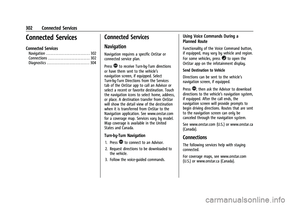CHEVROLET BOLT EV 2022 Owners Manual Chevrolet BOLT EV Owner Manual (GMNA-Localizing-U.S./Canada-
15082216) - 2022 - CRC - 6/25/21
302 Connected Services
Connected Services
Connected Services
Navigation . . . . . . . . . . . . . . . . . CHEVROLET BOLT EV 2022 Owners Manual Chevrolet BOLT EV Owner Manual (GMNA-Localizing-U.S./Canada-
15082216) - 2022 - CRC - 6/25/21
302 Connected Services
Connected Services
Connected Services
Navigation . . . . . . . . . . . . . . . . .
