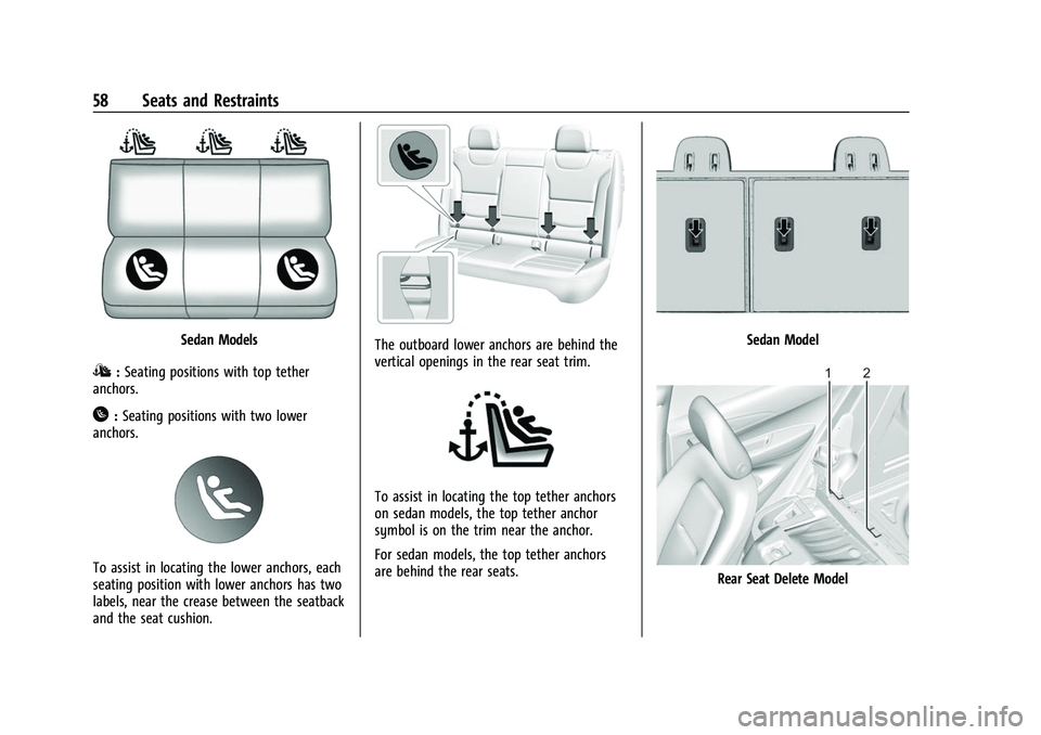 CHEVROLET BOLT EV 2022  Owners Manual Chevrolet BOLT EV Owner Manual (GMNA-Localizing-U.S./Canada-
15082216) - 2022 - CRC - 6/25/21
58 Seats and Restraints
Sedan Models
I:Seating positions with top tether
anchors.
H: Seating positions wit