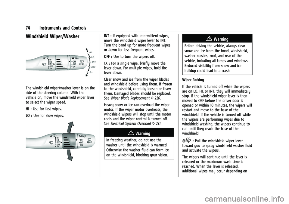 CHEVROLET BOLT EV 2022  Owners Manual Chevrolet BOLT EV Owner Manual (GMNA-Localizing-U.S./Canada-
15082216) - 2022 - CRC - 6/25/21
74 Instruments and Controls
Windshield Wiper/Washer
The windshield wiper/washer lever is on the
side of th