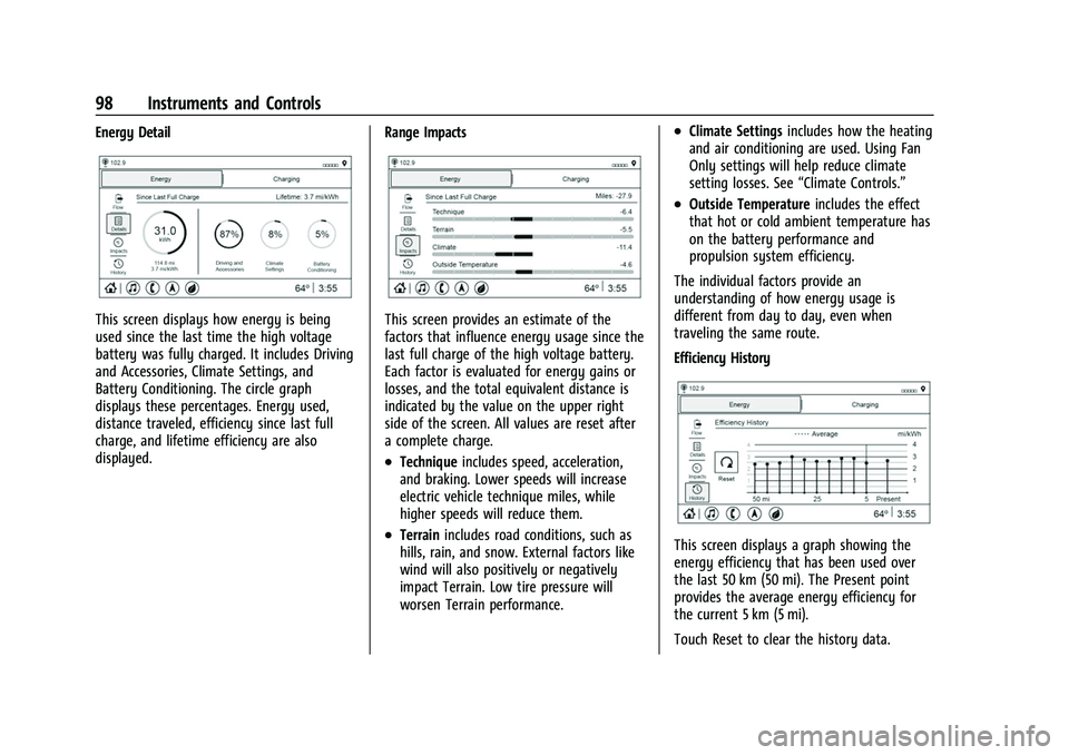 CHEVROLET BOLT EV 2022 Owners Manual Chevrolet BOLT EV Owner Manual (GMNA-Localizing-U.S./Canada-
15082216) - 2022 - CRC - 6/25/21
98 Instruments and Controls
Energy Detail
This screen displays how energy is being
used since the last tim CHEVROLET BOLT EV 2022 Owners Manual Chevrolet BOLT EV Owner Manual (GMNA-Localizing-U.S./Canada-
15082216) - 2022 - CRC - 6/25/21
98 Instruments and Controls
Energy Detail
This screen displays how energy is being
used since the last tim
