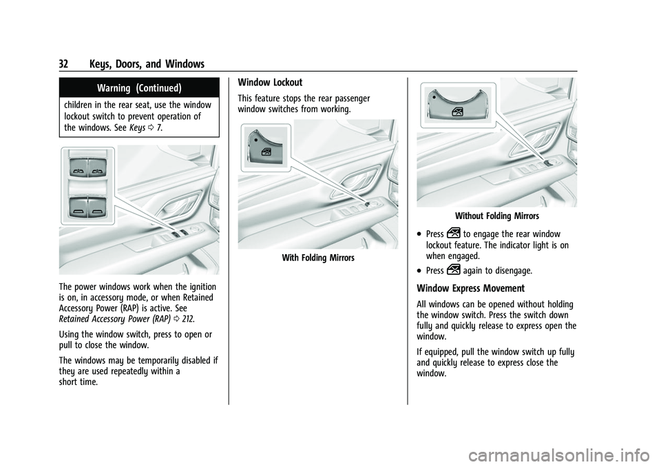 CHEVROLET TAHOE 2023  Owners Manual Chevrolet Tahoe/Suburban Owner Manual (GMNA-Localizing-U.S./Canada/
Mexico-16416971) - 2023 - CRC - 4/25/22
32 Keys, Doors, and Windows
Warning (Continued)
children in the rear seat, use the window
lo
