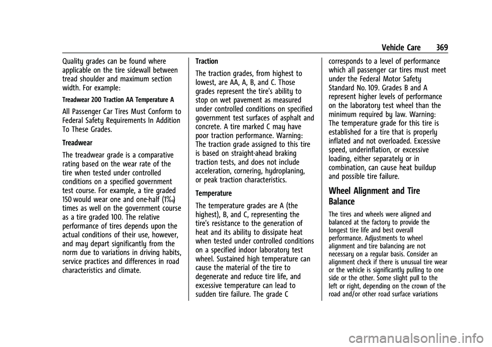 CHEVROLET TAHOE 2023  Owners Manual Chevrolet Tahoe/Suburban Owner Manual (GMNA-Localizing-U.S./Canada/
Mexico-16416971) - 2023 - CRC - 4/26/22
Vehicle Care 369
Quality grades can be found where
applicable on the tire sidewall between
t