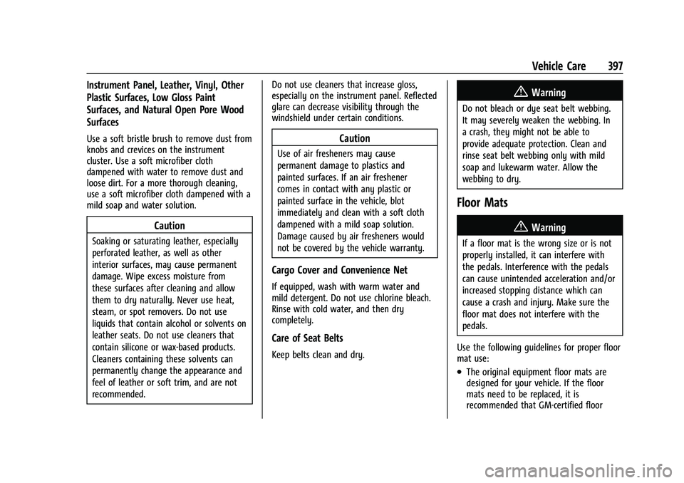 CHEVROLET TAHOE 2023 Owners Manual Chevrolet Tahoe/Suburban Owner Manual (GMNA-Localizing-U.S./Canada/
Mexico-16416971) - 2023 - CRC - 4/26/22
Vehicle Care 397
Instrument Panel, Leather, Vinyl, Other
Plastic Surfaces, Low Gloss Paint
S CHEVROLET TAHOE 2023 Owners Manual Chevrolet Tahoe/Suburban Owner Manual (GMNA-Localizing-U.S./Canada/
Mexico-16416971) - 2023 - CRC - 4/26/22
Vehicle Care 397
Instrument Panel, Leather, Vinyl, Other
Plastic Surfaces, Low Gloss Paint
S