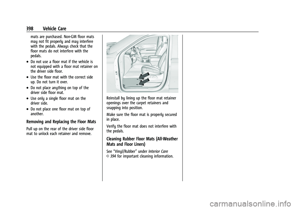 CHEVROLET TAHOE 2023 Owners Manual Chevrolet Tahoe/Suburban Owner Manual (GMNA-Localizing-U.S./Canada/
Mexico-16416971) - 2023 - CRC - 4/26/22
398 Vehicle Care
mats are purchased. Non-GM floor mats
may not fit properly and may interfer CHEVROLET TAHOE 2023 Owners Manual Chevrolet Tahoe/Suburban Owner Manual (GMNA-Localizing-U.S./Canada/
Mexico-16416971) - 2023 - CRC - 4/26/22
398 Vehicle Care
mats are purchased. Non-GM floor mats
may not fit properly and may interfer