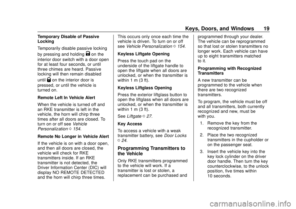 CHEVROLET TAHOE 2020  Owners Manual Chevrolet Tahoe/Suburban Owner Manual (GMNA-Localizing-U.S./Canada/
Mexico-13566622) - 2020 - CRC - 4/15/19
Keys, Doors, and Windows 19
Temporary Disable of Passive
Locking
Temporarily disable passive