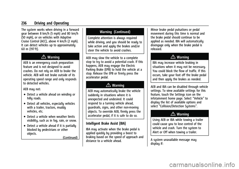 CHEVROLET TRAVERSE 2023  Owners Manual Chevrolet Traverse Owner Manual (GMNA-Localizing-U.S./Canada/Mexico-
16411537) - 2023 - CRC - 3/28/22
236 Driving and Operating
The system works when driving in a forward
gear between 8 km/h (5 mph) a