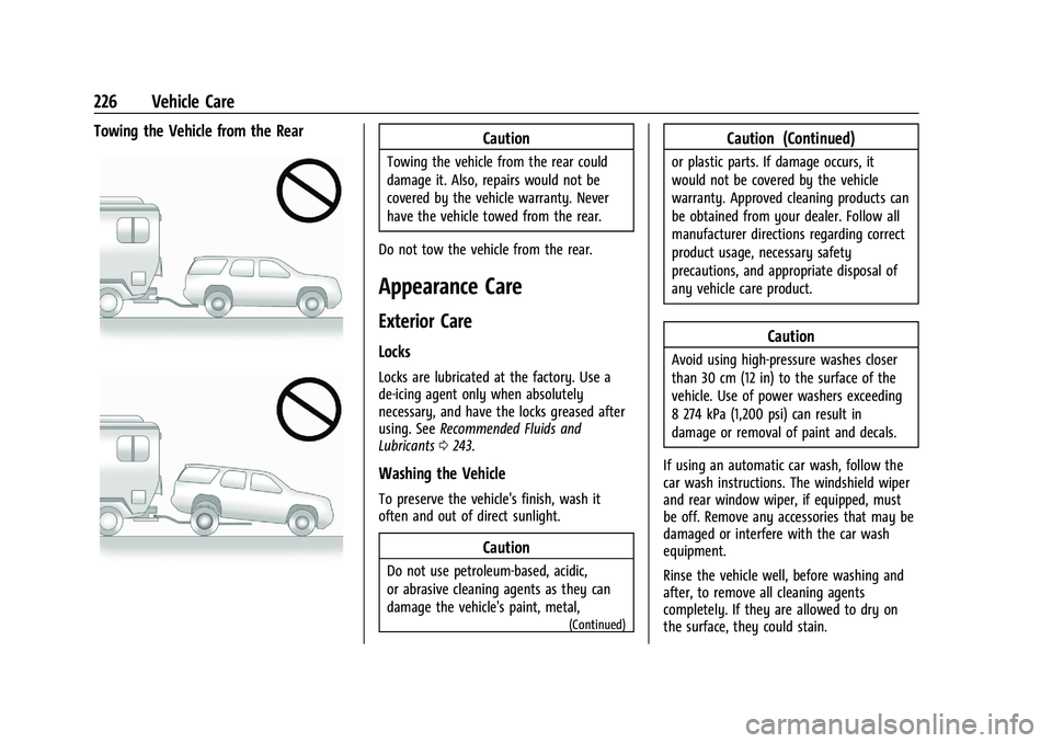 CHEVROLET TRAX 2023  Owners Manual Chevrolet TRAX Owner Manual (GMNA-Localizing-U.S./Canada-15498927) -
2022 - CRC - 5/27/21
226 Vehicle Care
Towing the Vehicle from the RearCaution
Towing the vehicle from the rear could
damage it. Als