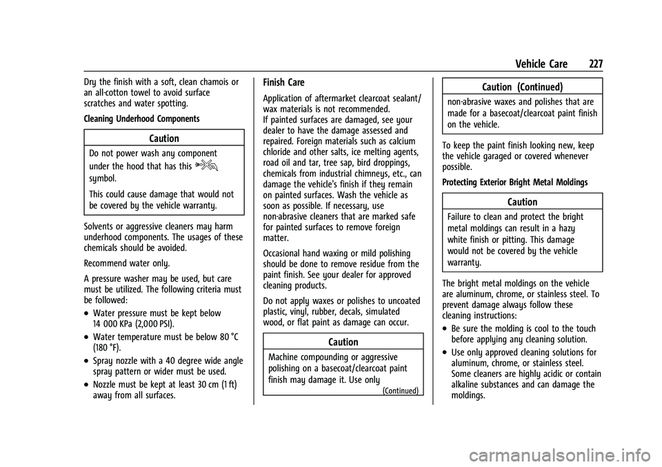 CHEVROLET TRAX 2023  Owners Manual Chevrolet TRAX Owner Manual (GMNA-Localizing-U.S./Canada-15498927) -
2022 - CRC - 5/27/21
Vehicle Care 227
Dry the finish with a soft, clean chamois or
an all-cotton towel to avoid surface
scratches a