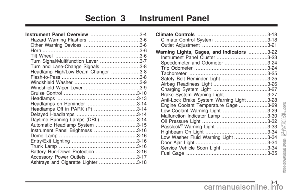 CHEVROLET CLASSIC 2005  Owners Manual Instrument Panel Overview...............................3-4
Hazard Warning Flashers................................3-6
Other Warning Devices...................................3-6
Horn.................