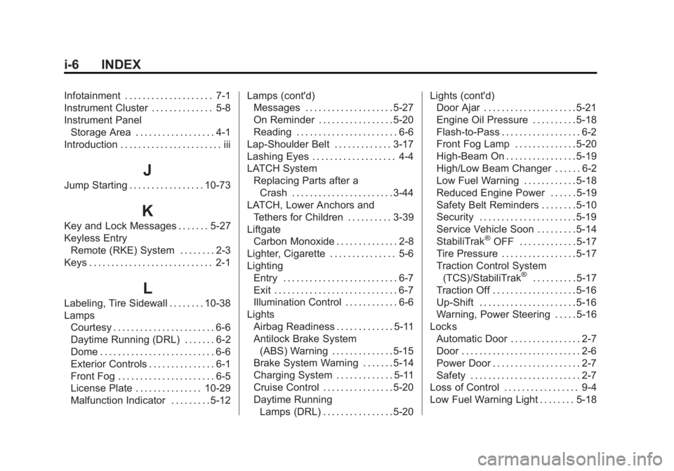 CHEVROLET ORLANDO 2017  Owners Manual Black plate (6,1)Chevrolet Orlando Owner Manual - 2013 - CRC - 6/5/12
i-6 INDEX
Infotainment . . . . . . . . . . . . . . . . . . . . 7-1
Instrument Cluster . . . . . . . . . . . . . . 5-8
Instrument P